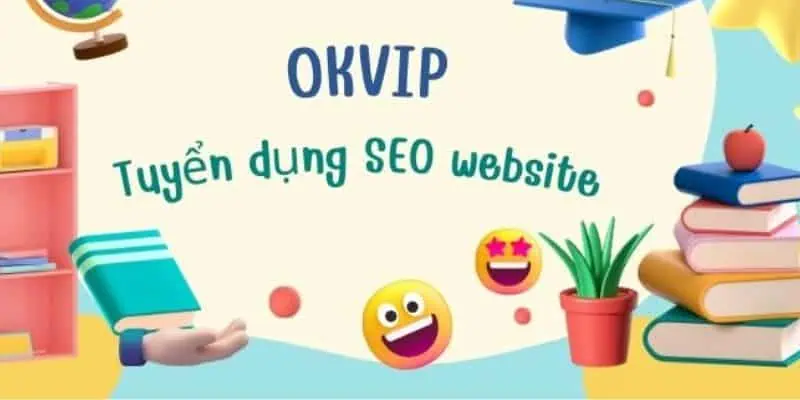 Mô tả việc làm SEO Website OKVIP